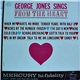 George Jones - George Jones Sings From The Heart