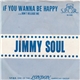 Jimmy Soul - If You Wanna Be Happy / Don't Release Me